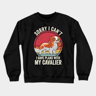 Funny Cavalier King Charles Spaniel Dog Quotes Crewneck Sweatshirt